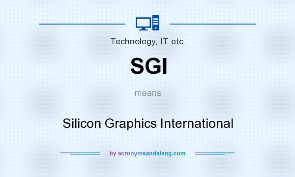 What does SGI mean? It stands for Silicon Graphics International