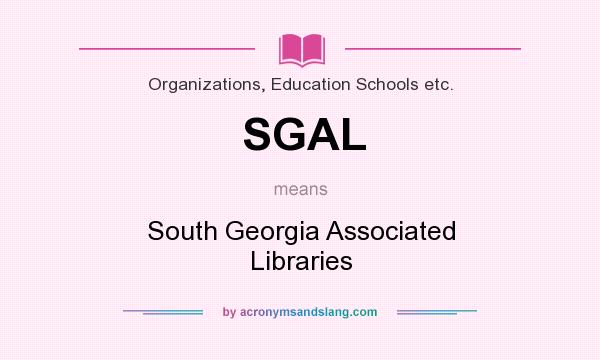What does SGAL mean? It stands for South Georgia Associated Libraries