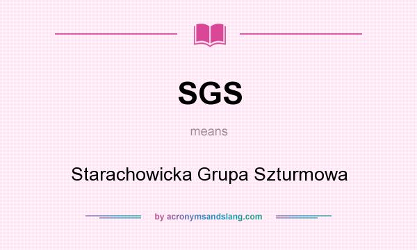 What does SGS mean? It stands for Starachowicka Grupa Szturmowa