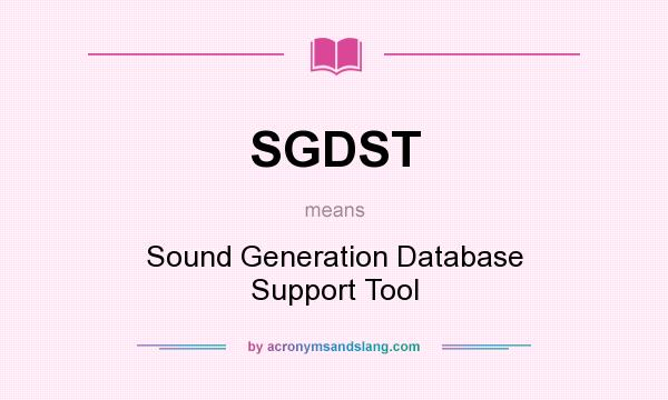 What does SGDST mean? It stands for Sound Generation Database Support Tool