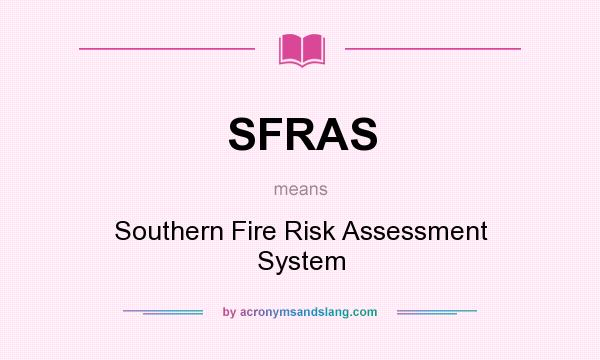 What does SFRAS mean? It stands for Southern Fire Risk Assessment System