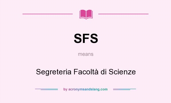 What does SFS mean? It stands for Segreteria Facoltà di Scienze