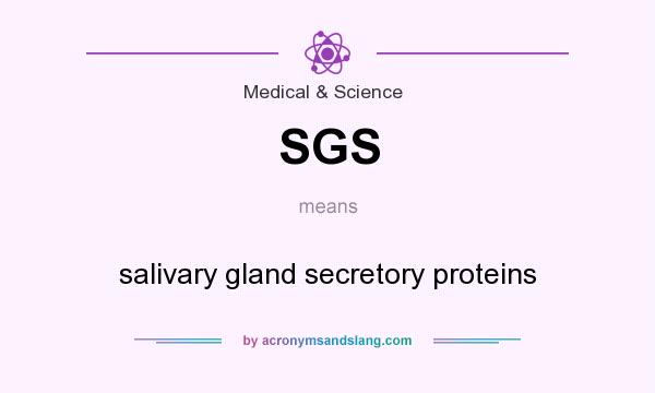 What does SGS mean? It stands for salivary gland secretory proteins