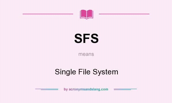 What does SFS mean? It stands for Single File System