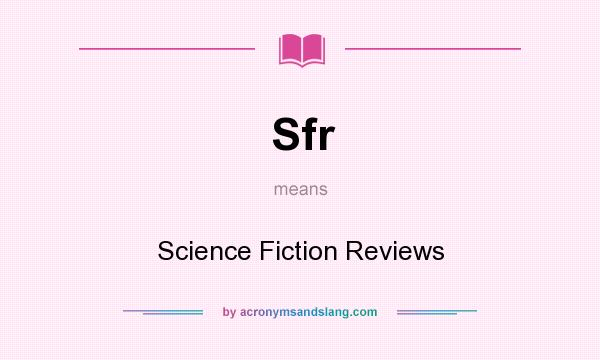 What does Sfr mean? It stands for Science Fiction Reviews