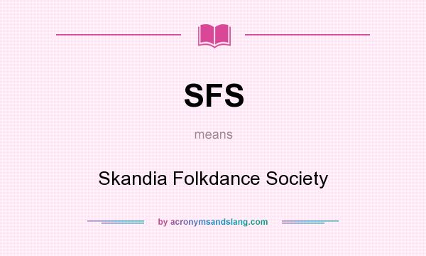 What does SFS mean? It stands for Skandia Folkdance Society