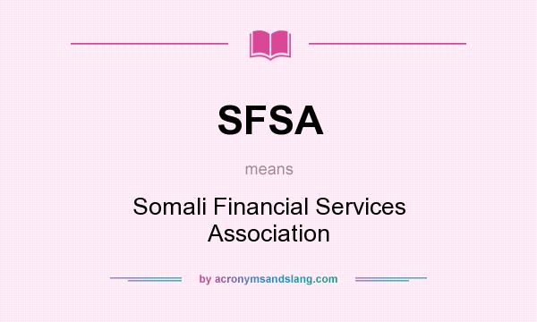 What does SFSA mean? It stands for Somali Financial Services Association