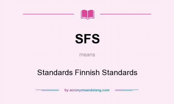 What does SFS mean? It stands for Standards Finnish Standards