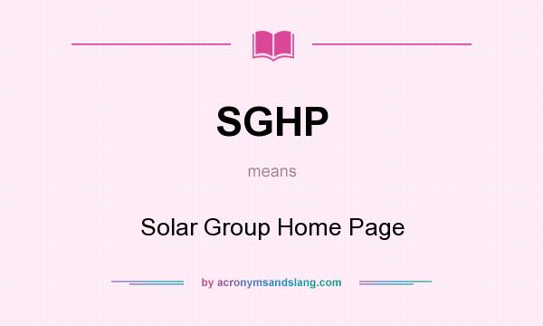 What does SGHP mean? It stands for Solar Group Home Page