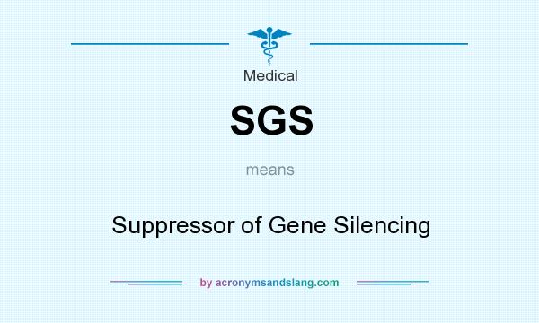 What does SGS mean? It stands for Suppressor of Gene Silencing