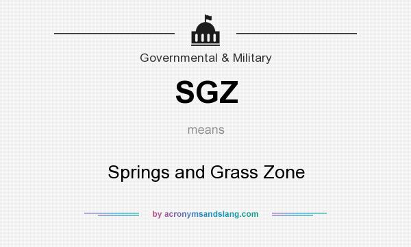 What does SGZ mean? It stands for Springs and Grass Zone