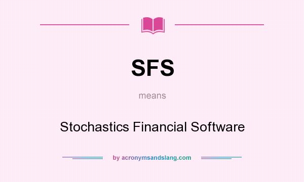 What does SFS mean? It stands for Stochastics Financial Software