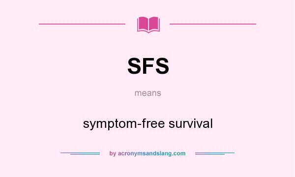 What does SFS mean? It stands for symptom-free survival