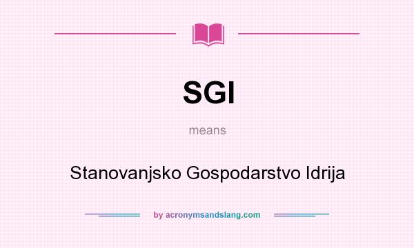 What does SGI mean? It stands for Stanovanjsko Gospodarstvo Idrija