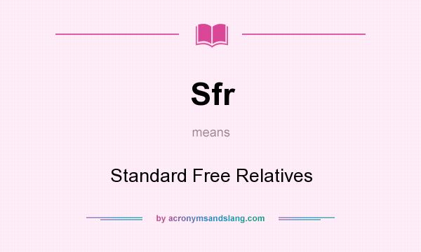 What does Sfr mean? It stands for Standard Free Relatives