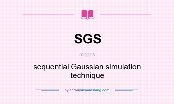 What does SGS mean? It stands for sequential Gaussian simulation technique