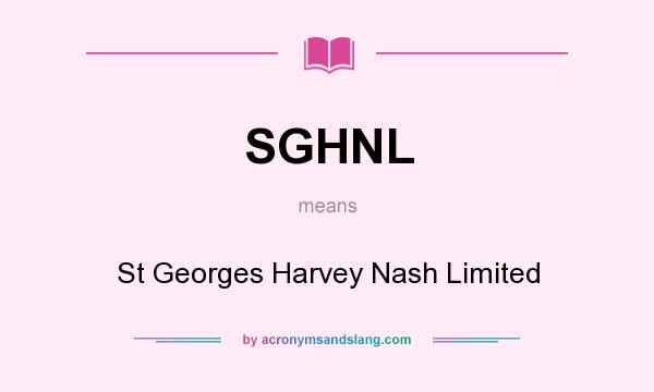 What does SGHNL mean? It stands for St Georges Harvey Nash Limited