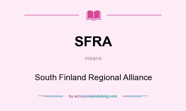 What does SFRA mean? It stands for South Finland Regional Alliance