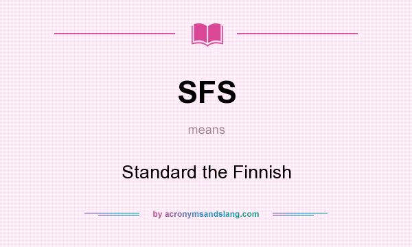 What does SFS mean? It stands for Standard the Finnish