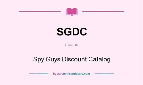 What does SGDC mean? It stands for Spy Guys Discount Catalog