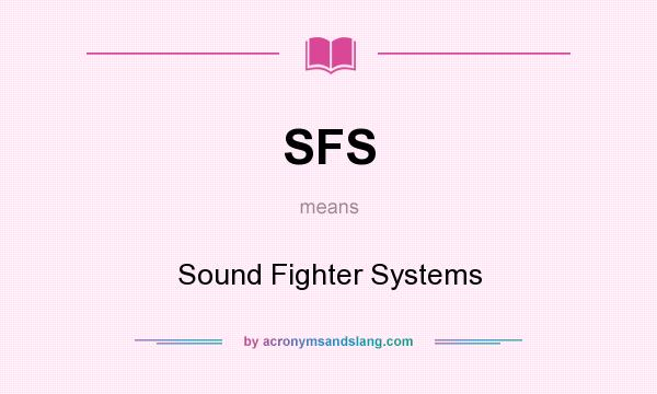 What does SFS mean? It stands for Sound Fighter Systems