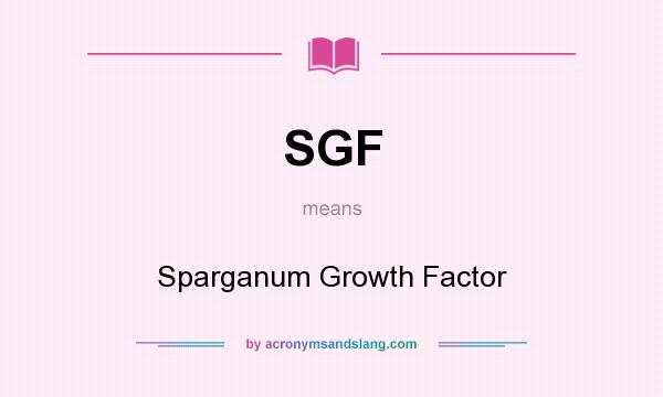 What does SGF mean? It stands for Sparganum Growth Factor