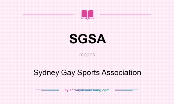 What does SGSA mean? It stands for Sydney Gay Sports Association