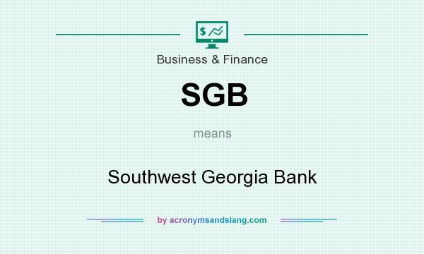 What does SGB mean? It stands for Southwest Georgia Bank