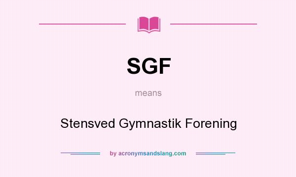What does SGF mean? It stands for Stensved Gymnastik Forening