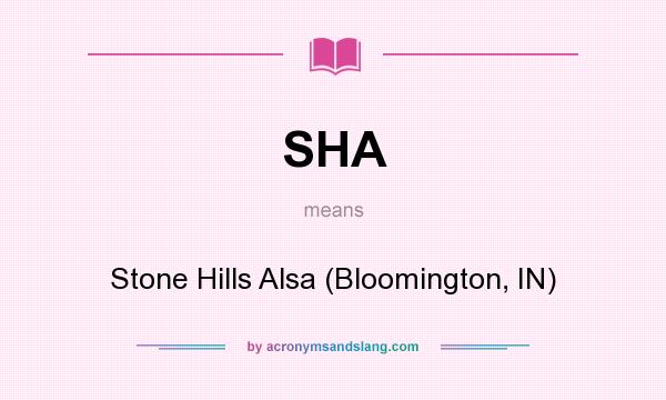 What does SHA mean? It stands for Stone Hills Alsa (Bloomington, IN)