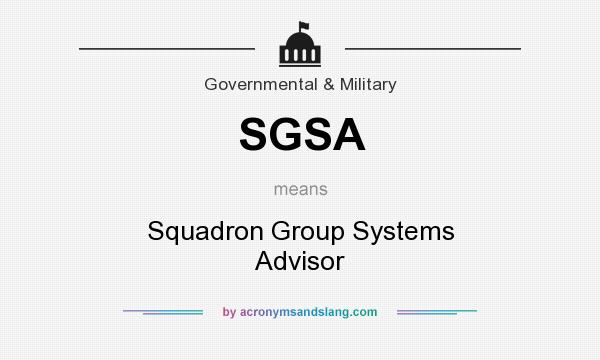 What does SGSA mean? It stands for Squadron Group Systems Advisor