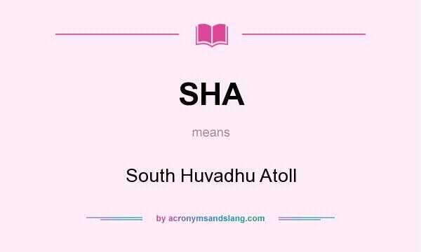 What does SHA mean? It stands for South Huvadhu Atoll