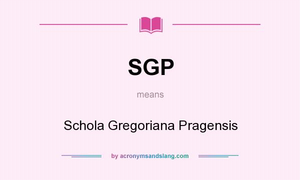 What does SGP mean? It stands for Schola Gregoriana Pragensis