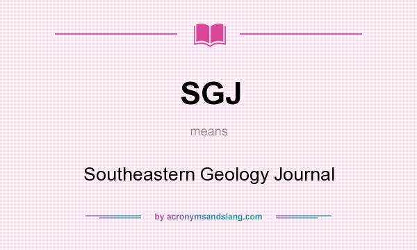 What does SGJ mean? It stands for Southeastern Geology Journal