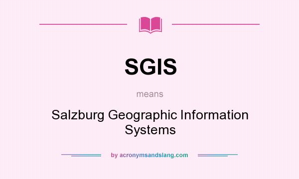 What does SGIS mean? It stands for Salzburg Geographic Information Systems