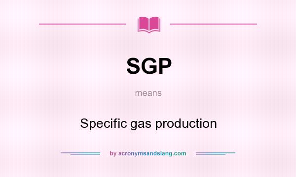 What does SGP mean? It stands for Specific gas production