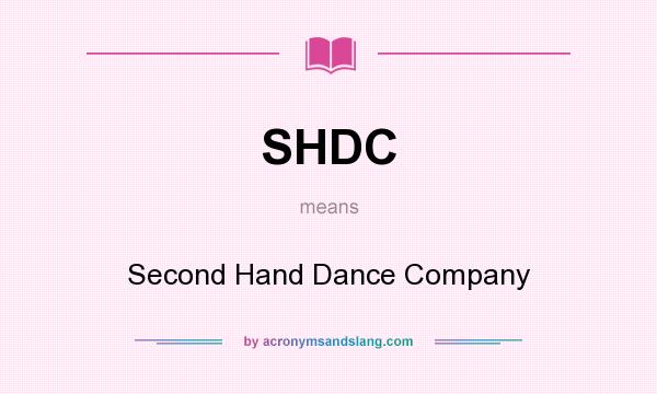What does SHDC mean? It stands for Second Hand Dance Company