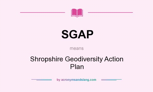 What does SGAP mean? It stands for Shropshire Geodiversity Action Plan