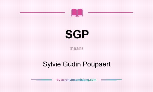 What does SGP mean? It stands for Sylvie Gudin Poupaert