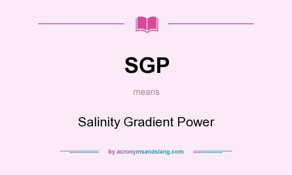 What does SGP mean? It stands for Salinity Gradient Power