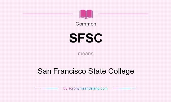 What does SFSC mean? It stands for San Francisco State College