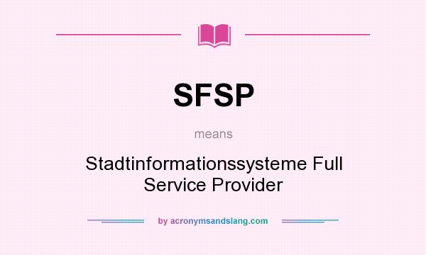 What does SFSP mean? It stands for Stadtinformationssysteme Full Service Provider