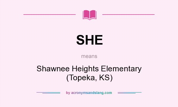 What does SHE mean? It stands for Shawnee Heights Elementary (Topeka, KS)