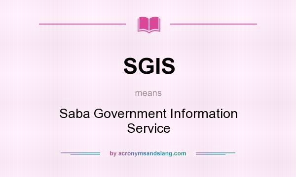 What does SGIS mean? It stands for Saba Government Information Service