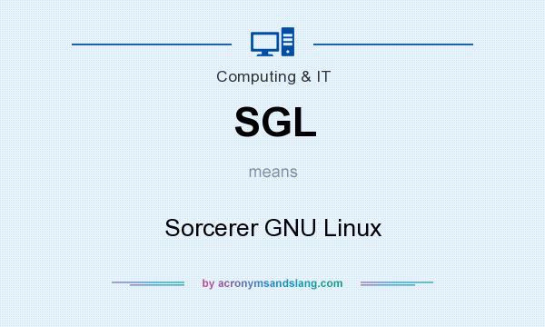 What does SGL mean? It stands for Sorcerer GNU Linux