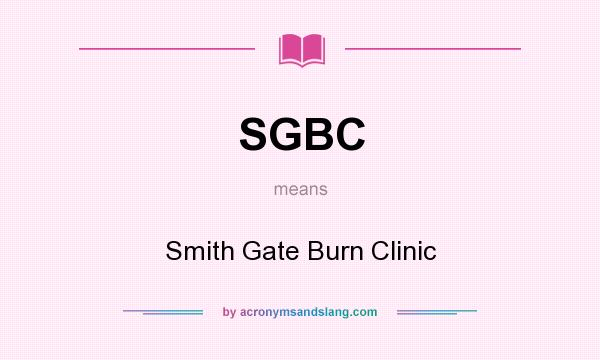 What does SGBC mean? It stands for Smith Gate Burn Clinic