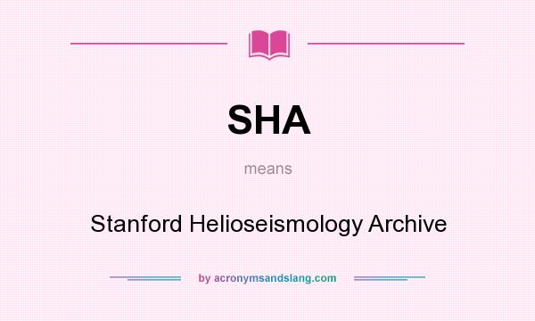 What does SHA mean? It stands for Stanford Helioseismology Archive