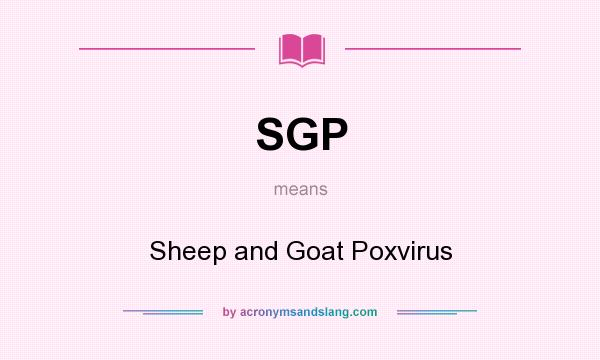 What does SGP mean? It stands for Sheep and Goat Poxvirus