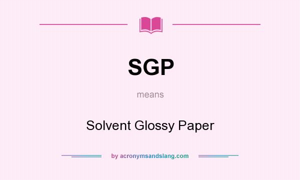 What does SGP mean? It stands for Solvent Glossy Paper