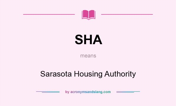 What does SHA mean? It stands for Sarasota Housing Authority